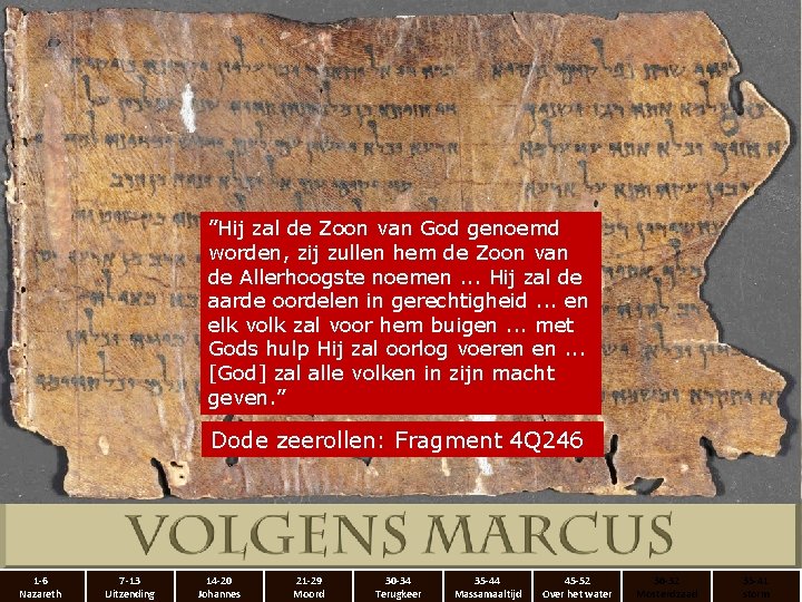 ”Hij zal de Zoon van God genoemd worden, zij zullen hem de Zoon van