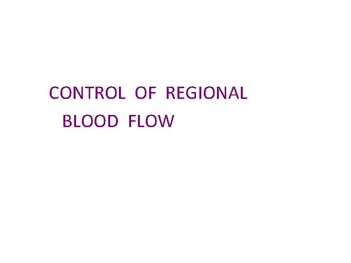 CONTROL OF REGIONAL BLOOD FLOW 