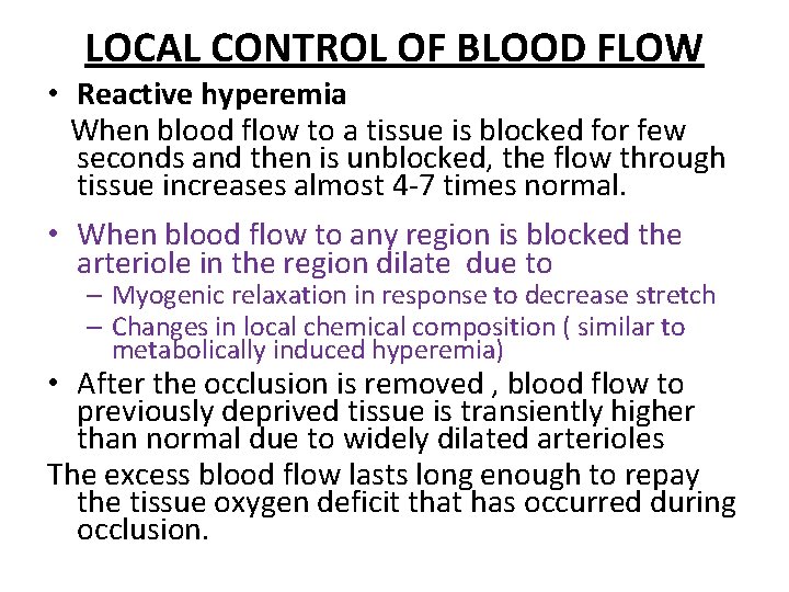 LOCAL CONTROL OF BLOOD FLOW • Reactive hyperemia When blood flow to a tissue