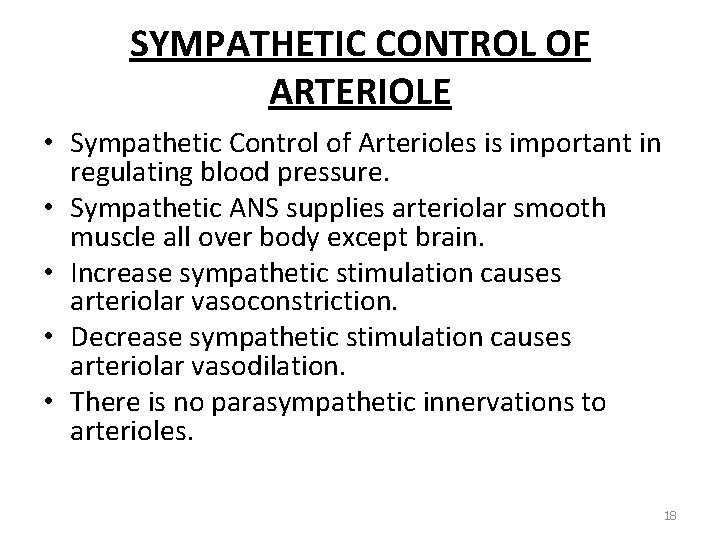 SYMPATHETIC CONTROL OF ARTERIOLE • Sympathetic Control of Arterioles is important in regulating blood