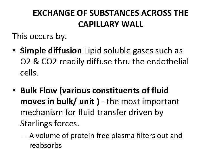 EXCHANGE OF SUBSTANCES ACROSS THE CAPILLARY WALL This occurs by. • Simple diffusion Lipid