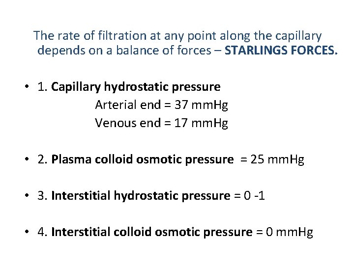 The rate of filtration at any point along the capillary depends on a balance