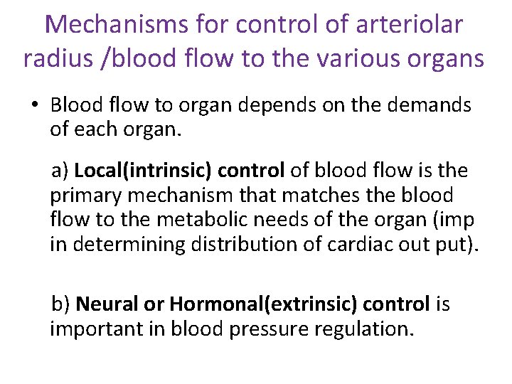 Mechanisms for control of arteriolar radius /blood flow to the various organs • Blood