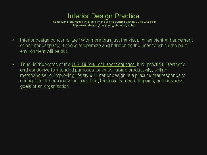 Interior Design Practice The following information is taken from the Whole Building Design Guide