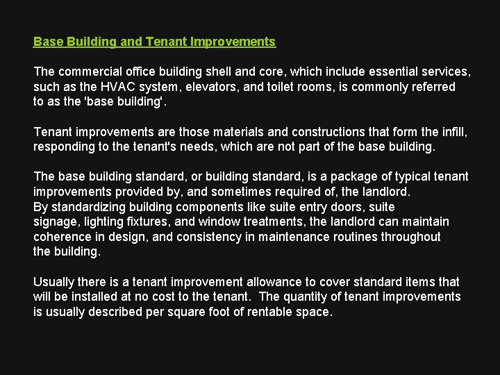 Base Building and Tenant Improvements The commercial office building shell and core, which include