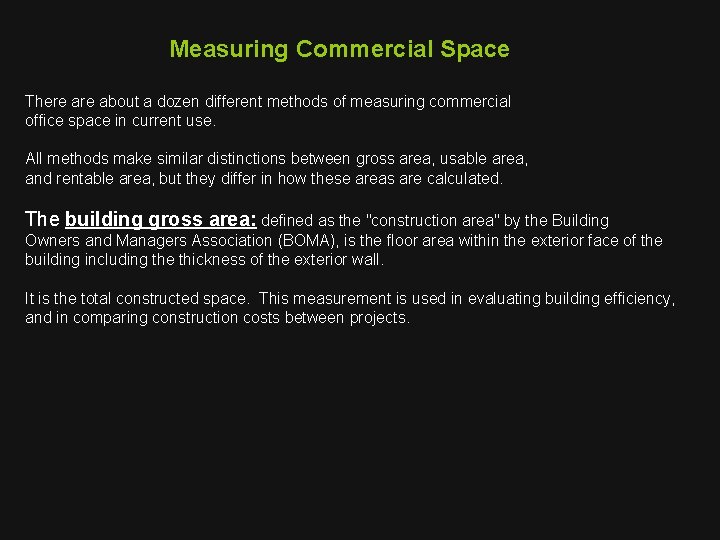 Measuring Commercial Space There about a dozen different methods of measuring commercial office space