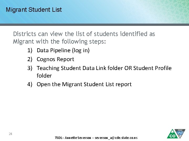 Migrant Student List Districts can view the list of students identified as Migrant with