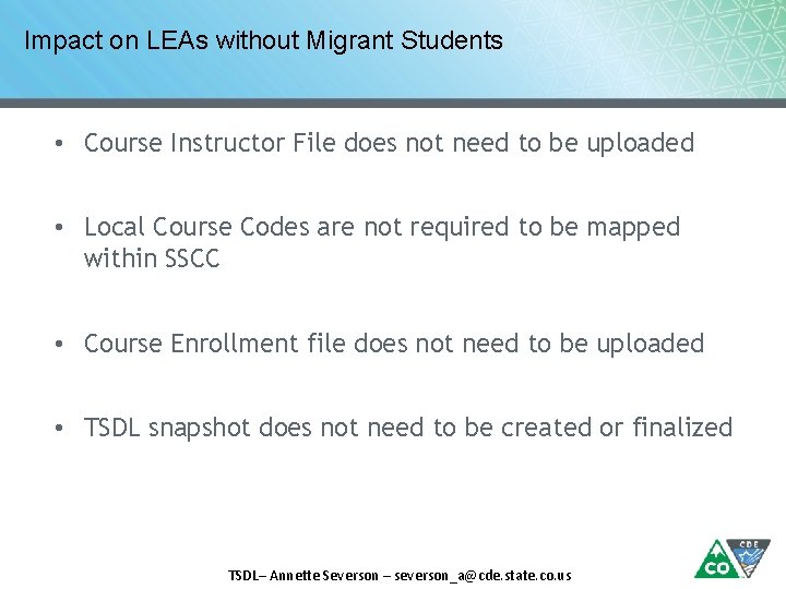 Impact on LEAs without Migrant Students • Course Instructor File does not need to