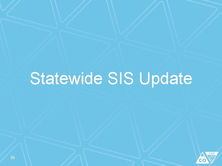 Statewide SIS Update 33 