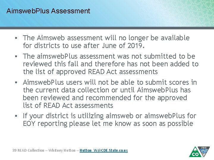 Aimsweb. Plus Assessment • The Aimsweb assessment will no longer be available for districts