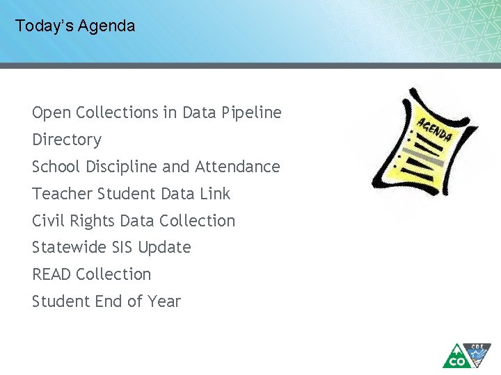 Today’s Agenda Open Collections in Data Pipeline Directory School Discipline and Attendance Teacher Student
