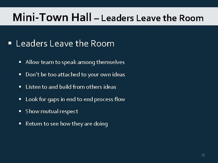 Mini-Town Hall – Leaders Leave the Room § Allow team to speak among themselves