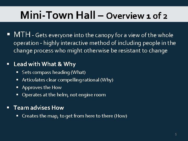 Mini-Town Hall – Overview 1 of 2 § MTH - Gets everyone into the