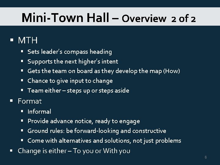 Mini-Town Hall – Overview 2 of 2 § MTH § § § Sets leader’s