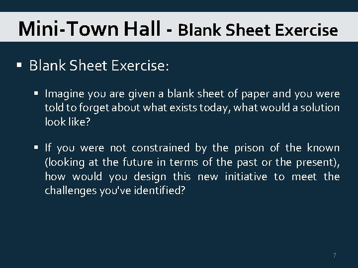 Mini-Town Hall - Blank Sheet Exercise § Blank Sheet Exercise: § Imagine you are