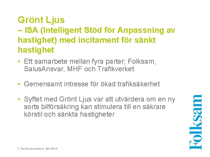 Grönt Ljus – ISA (Intelligent Stöd för Anpassning av hastighet) med incitament för sänkt