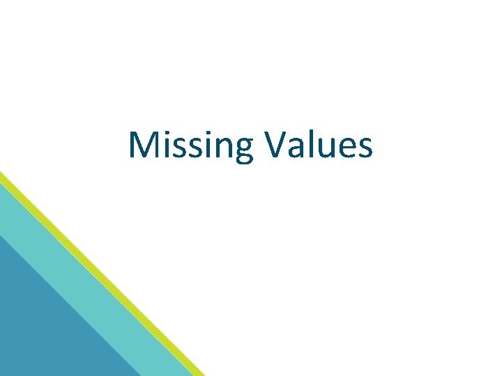 Missing Values 