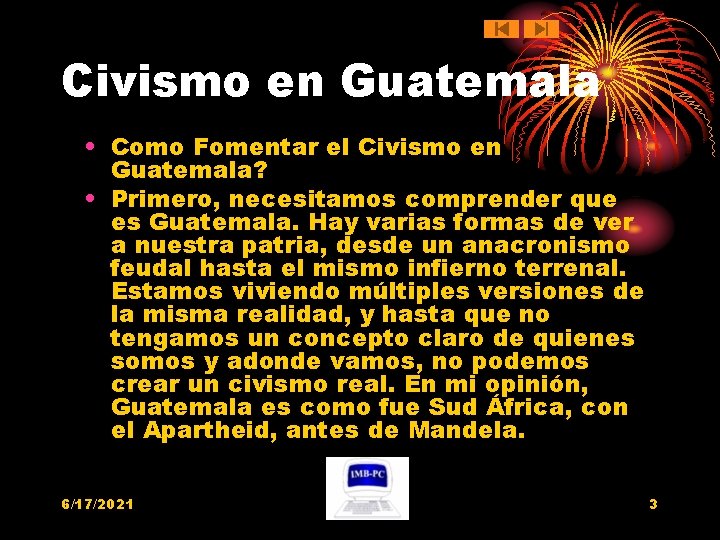 Civismo en Guatemala • Como Fomentar el Civismo en Guatemala? • Primero, necesitamos comprender