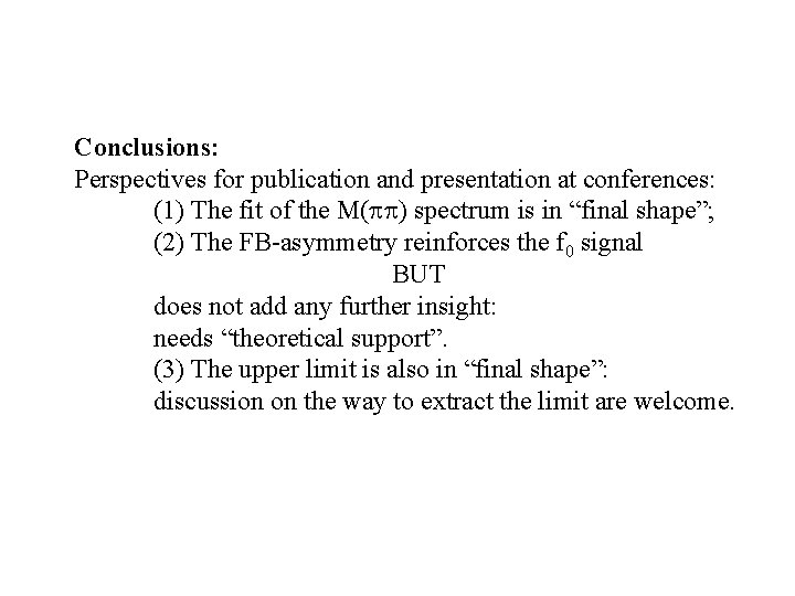 Conclusions: Perspectives for publication and presentation at conferences: (1) The fit of the M(pp)