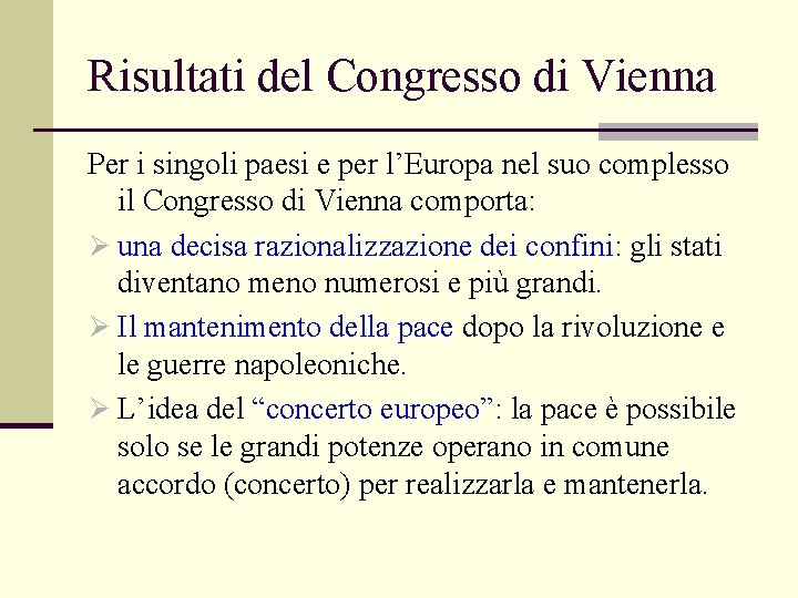 Risultati del Congresso di Vienna Per i singoli paesi e per l’Europa nel suo