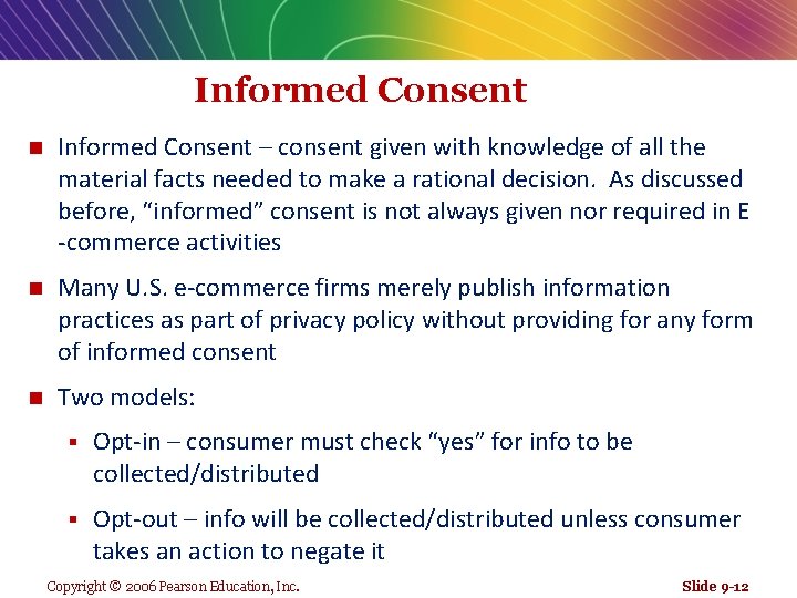 Informed Consent n Informed Consent – consent given with knowledge of all the material