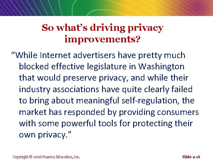 So what’s driving privacy improvements? “While Internet advertisers have pretty much blocked effective legislature