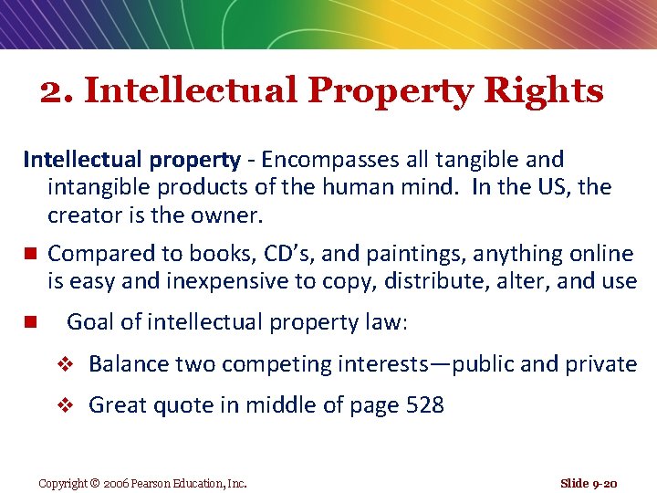 2. Intellectual Property Rights Intellectual property - Encompasses all tangible and intangible products of