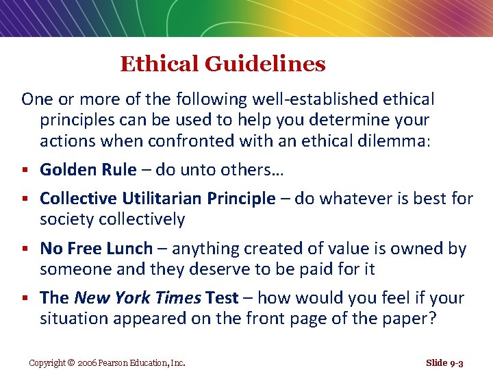 Ethical Guidelines One or more of the following well-established ethical principles can be used