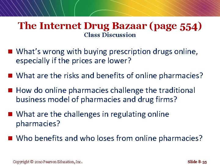 The Internet Drug Bazaar (page 554) Class Discussion n What’s wrong with buying prescription