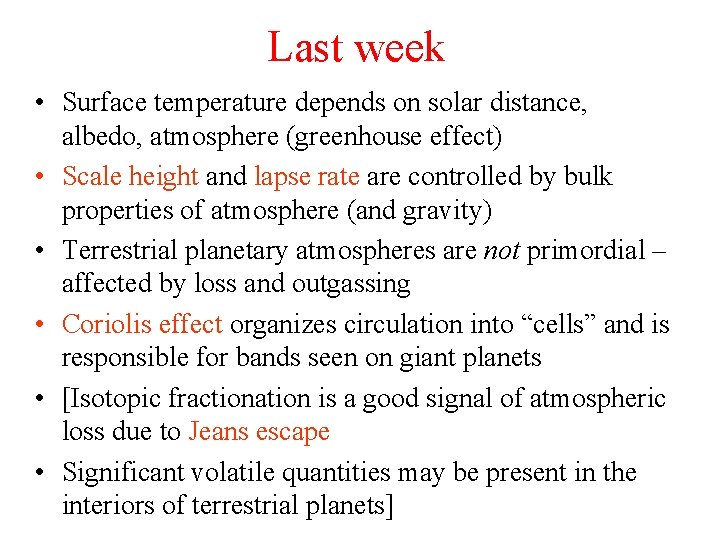 Last week • Surface temperature depends on solar distance, albedo, atmosphere (greenhouse effect) •