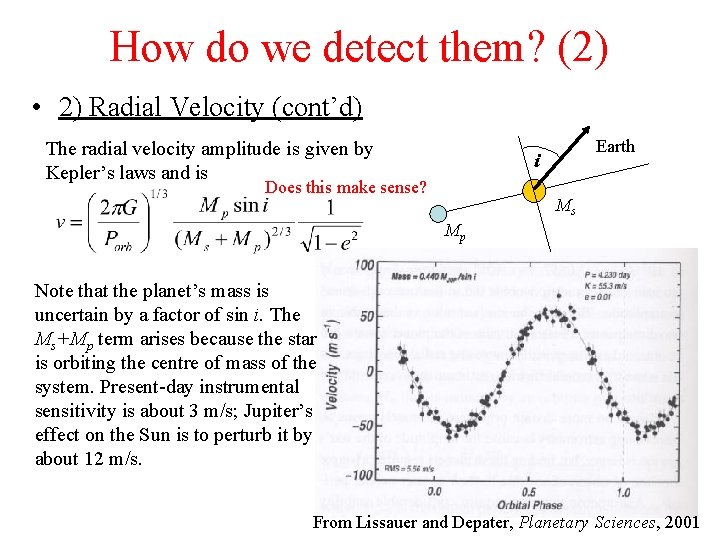 How do we detect them? (2) • 2) Radial Velocity (cont’d) The radial velocity