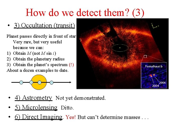 How do we detect them? (3) • 3) Occultation (transit) Planet passes directly in