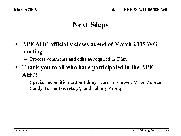 March 2005 doc. : IEEE 802. 11 -05/0306 r 0 Next Steps • APF