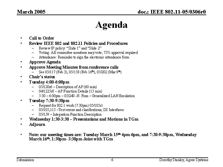 March 2005 doc. : IEEE 802. 11 -05/0306 r 0 Agenda • • Call March 2005 doc. : IEEE 802. 11 -05/0306 r 0 Agenda • • Call