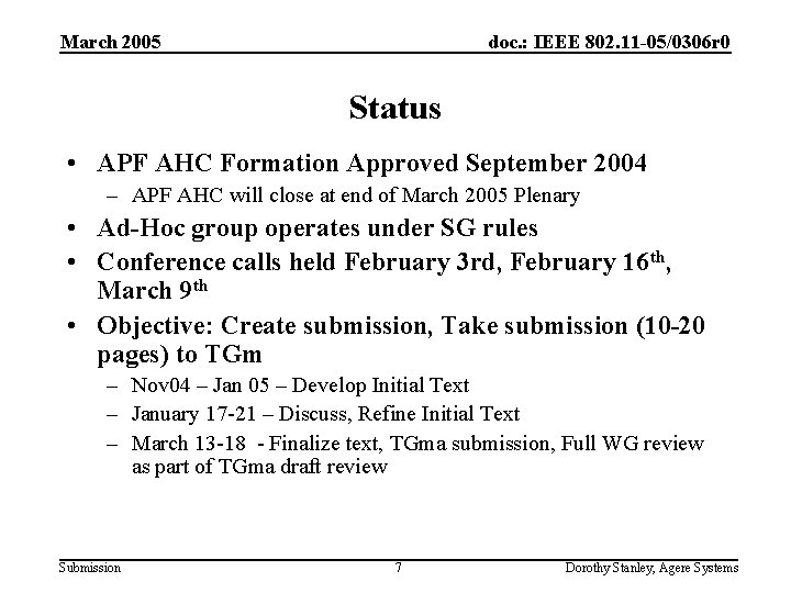 March 2005 doc. : IEEE 802. 11 -05/0306 r 0 Status • APF AHC