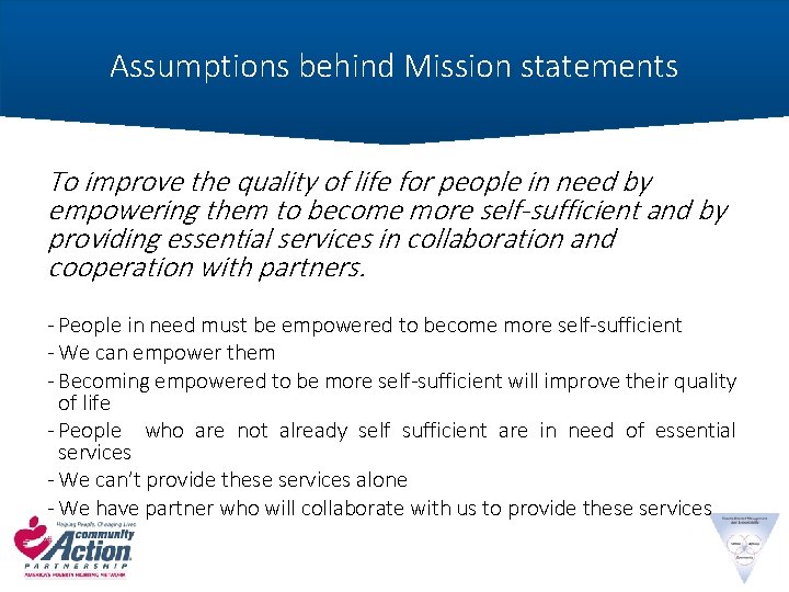 Assumptions behind Mission statements To improve the quality of life for people in need