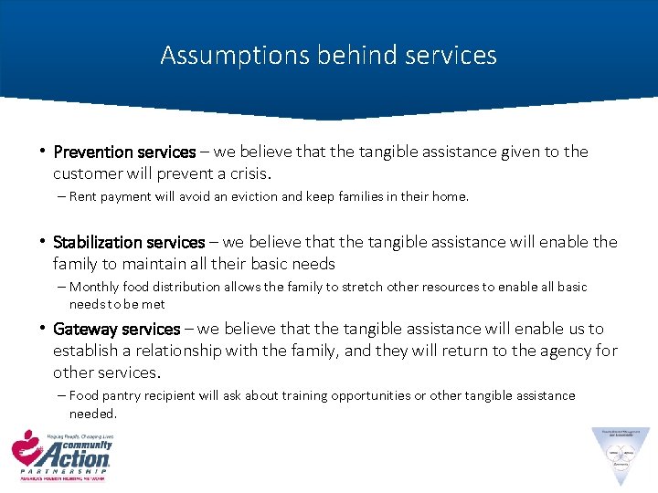Assumptions behind services • Prevention services – we believe that the tangible assistance given