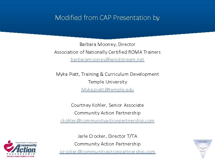 Modified from CAP Presentation by Barbara Mooney, Director Association of Nationally Certified ROMA Trainers