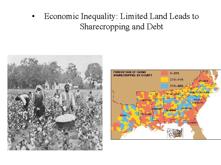  • Economic Inequality: Limited Land Leads to Sharecropping and Debt 