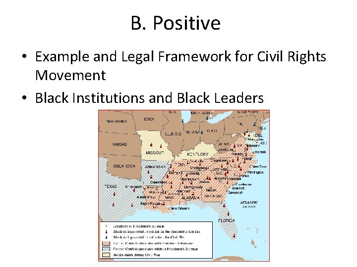 B. Positive • Example and Legal Framework for Civil Rights Movement • Black Institutions