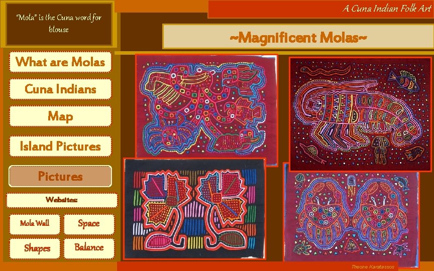 “Mola” is the Cuna word for blouse A Cuna Indian Folk Art ~Magnificent Molas~