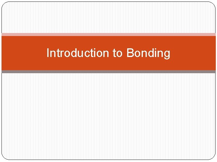 Introduction to Bonding 