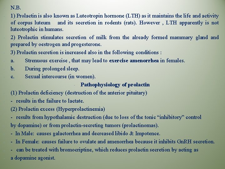 - - N. B. 1) Prolactin is also known as Luteotropin hormone (LTH) as