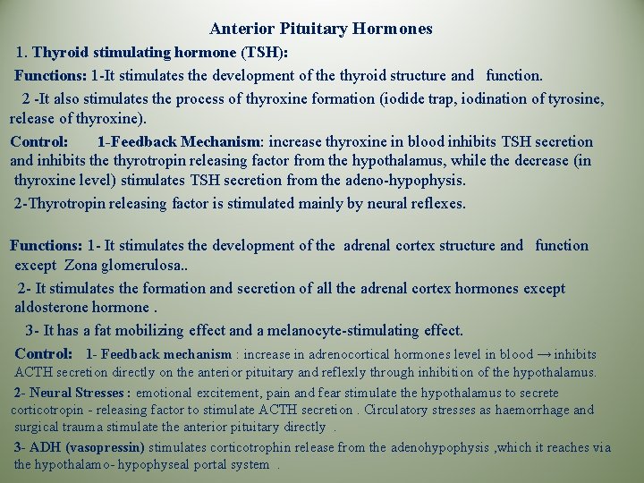 Anterior Pituitary Hormones 1. Thyroid stimulating hormone (TSH): Functions: 1 -It stimulates the development