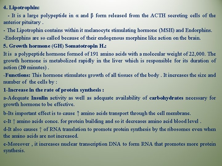 4. Lipotrophin: - It is a large polypeptide in α and β form released