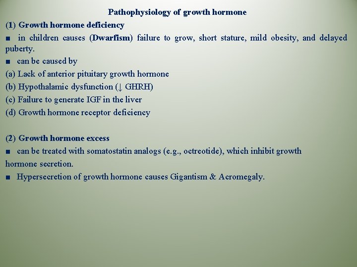 Pathophysiology of growth hormone (1) Growth hormone deficiency ■ in children causes (Dwarfism) failure