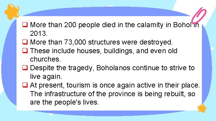 q More than 200 people died in the calamity in Bohol in 2013. q