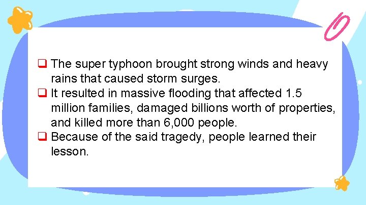 q The super typhoon brought strong winds and heavy rains that caused storm surges.