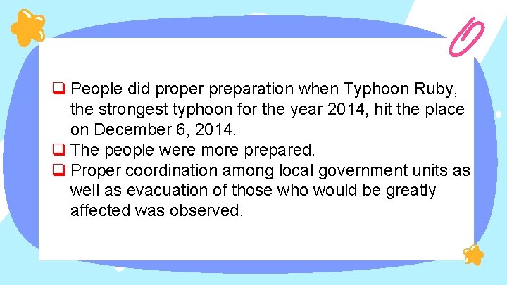 q People did proper preparation when Typhoon Ruby, the strongest typhoon for the year