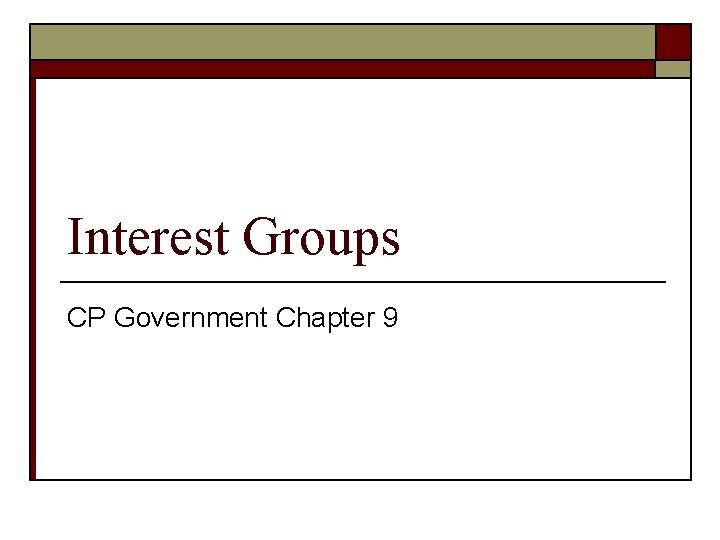 Interest Groups CP Government Chapter 9 
